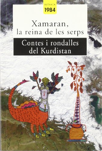 Stock image for XAMARAN, LA REINA DE LES SERPS, CONTES I RONDALLES DEL KURDISTAN for sale by Zilis Select Books