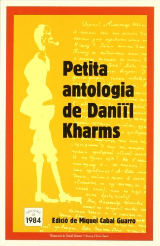 Stock image for PETITA ANTOLOGIA DE DANIIL KHARMS for sale by KALAMO LIBROS, S.L.