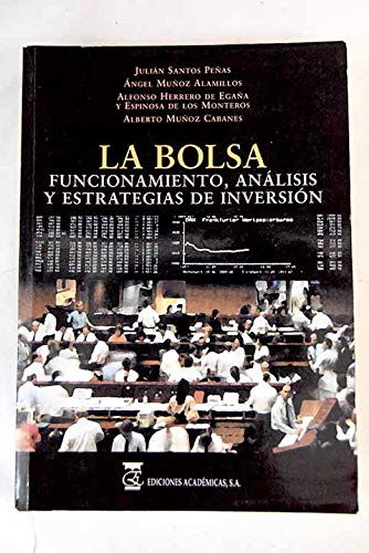 Beispielbild fr La Bolsa : Funcionamiento, Anlisis y Estrategias de Inversin zum Verkauf von OM Books