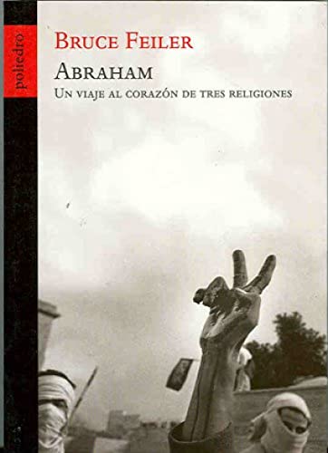 9788496071070: Abraham: Un Viaje Al Corazon De Tres Religiones/a Voyage Across The Hearts Of Three Religions