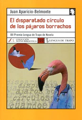 Beispielbild fr El disparatado circulo de los pajaros borrachos/ The Ridiculous Circle of the Drunk Birds zum Verkauf von Revaluation Books