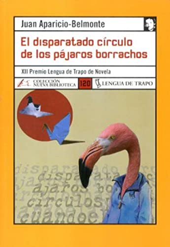 El disparatado círculo de los pájaros borrachos - Aparicio-Belmonte, Juan