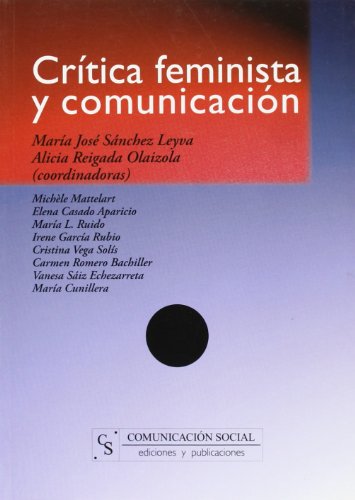 Crítica feminista y comunicación - Reigada Olaizola, Alicia; Sánchez Leyva, María José
