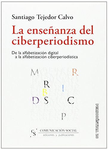 Imagen de archivo de La enseanza del ciberperiodismo. De la alfabetizacin digit a la venta por Iridium_Books