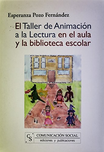 Imagen de archivo de El taller de animacin a la lectura en el aula y la biblioteca escolar a la venta por MARCIAL PONS LIBRERO