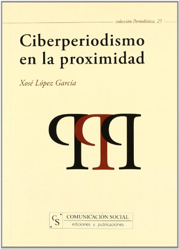 Imagen de archivo de CIBERPERIODISMO EN LA PROXIMIDAD a la venta por Antrtica