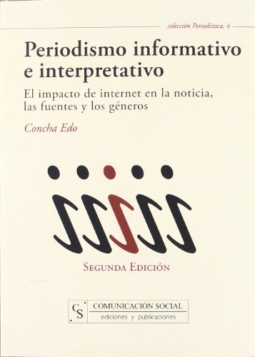 Imagen de archivo de Periodismo informativo e interpretativo : el impacto de Internet en la noticia, las fuentes y los gneros a la venta por Librera Prez Galds