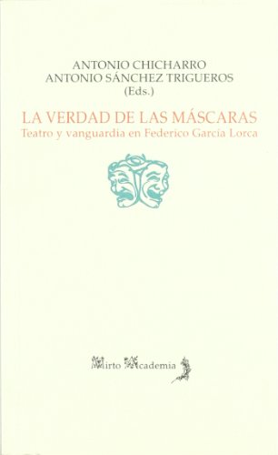 9788496083585: VERDAD DE LAS MASCARAS: Teatro y vanguardia en Federico Garcia Lorca (MIRTO ACADEMIA)