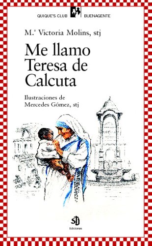 Me Llamo Teresa De Calcuta (Spanish Edition) (9788496084971) by Carmen Gil Martinez