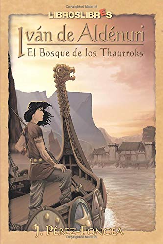 Stock image for Ivn de Aldnuri. El bosque de los Thaurroks for sale by Librera Prez Galds