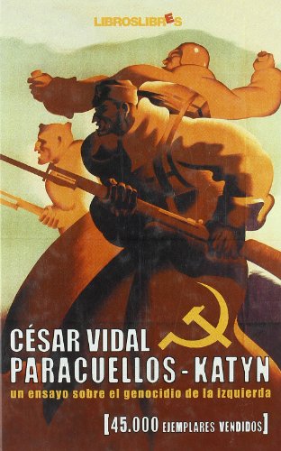 Stock image for Paracuellos-Katyn : un ensayo sobre el genocidio de la izquierda for sale by Librera Prez Galds
