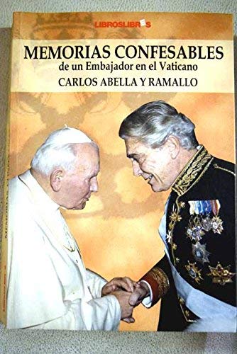9788496088504: Memorias confesables : de un embajador en el Vaticano