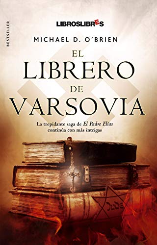 El librero de Varsovia: La trepidante saga de El Padre Elías continúa con más intrigas - O'BRIEN, MICHAEL D.