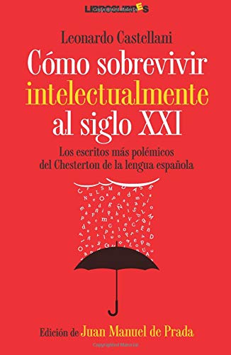 9788496088849: Cmo sobrevivir intelectualmente al siglo XXI: Los escritos ms polmicos del Chesterton de la lengua espaola