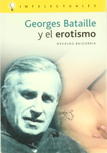 9788496089020: Georges Bataille Y El Erotismo/ Georges Bataille and Erotism (Intelectuales / Intelectuals) (Spanish Edition)