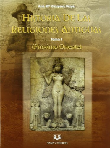 Imagen de archivo de Historia de las religiones antiguas. Tomo 1: Prximo Oriente a la venta por Librera Prez Galds