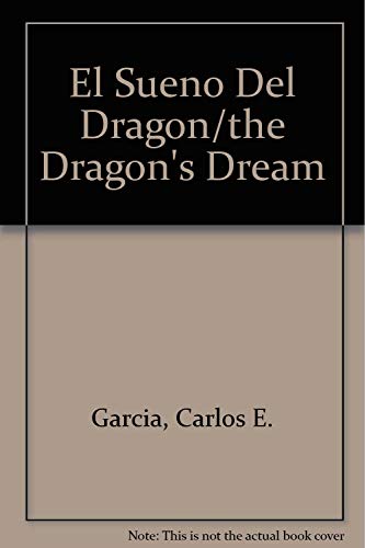 Imagen de archivo de El Sueno Del Dragon/the Dragon's Dream (Spanish Edition) a la venta por Bookmans