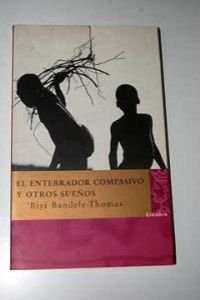 Beispielbild fr El enterrador compasivo y otros sueos zum Verkauf von Iridium_Books