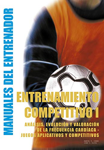 9788496096110: Entrenamiento Competitivo: Anlisis, Evolucin Y Valoracin De La Frecuencia Cardaca - Juegos Aplicativos Y Competitivos