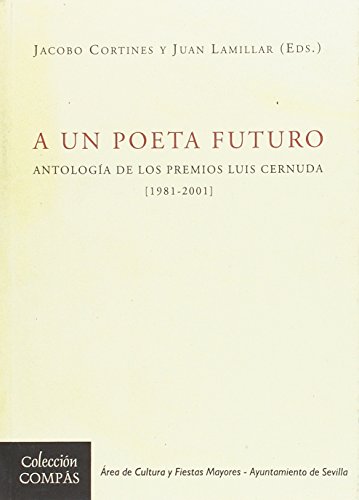 9788496098145: A un poeta futuro : antologa de los premios Luis Cernuda (1981-2001)