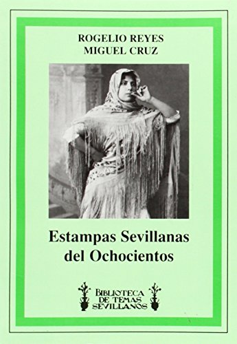 Beispielbild fr ESTAMPAS SEVILLANAS DEL OCHOCIENTOS zum Verkauf von KALAMO LIBROS, S.L.