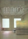 Stock image for MNM2 Minimalist Interiors for sale by Better World Books: West