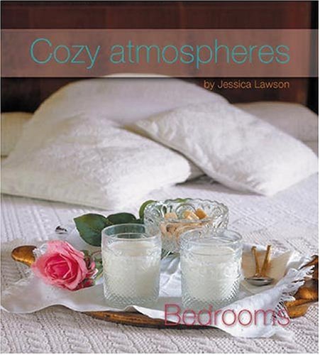 Imagen de archivo de Cozy Atmospheres: Bedrooms a la venta por Half Price Books Inc.