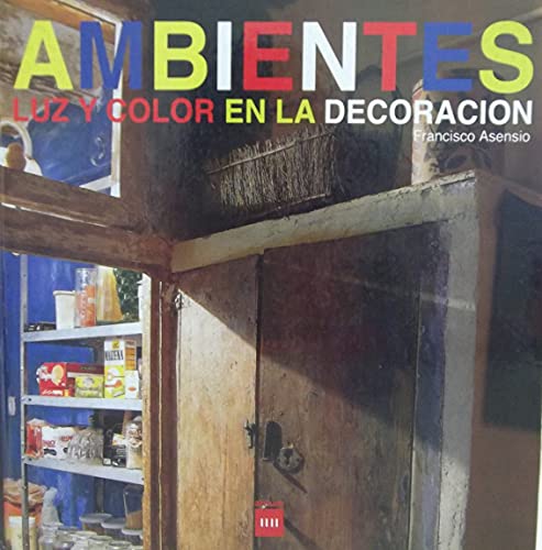 Stock image for Ambientes : luz y color en la decoracin for sale by AG Library