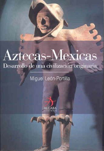 9788496107298: Aztecas-Mexicas: Desarrollo de una civilizacin originaria (Spanish Edition)