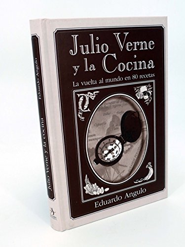 Stock image for Julio Verne y la cocina : la vuelta al mundo en 80 recetas for sale by Librera Prez Galds