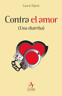 9788496107489: Contra el amor: (Un diatriba) (Spanish Edition)