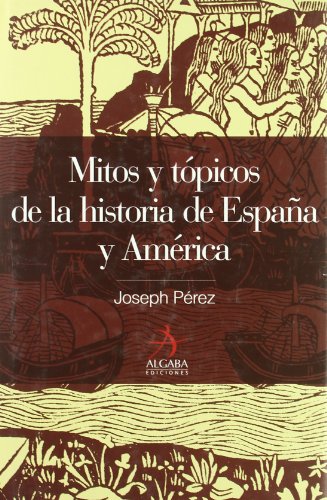 Stock image for Mitos y tpicos de la historia de Espaa y Amrica for sale by MARCIAL PONS LIBRERO