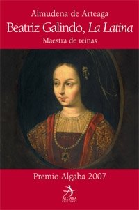 Stock image for Beatriz Galindo, la Latina. Maestra de reinas for sale by Librera Prez Galds