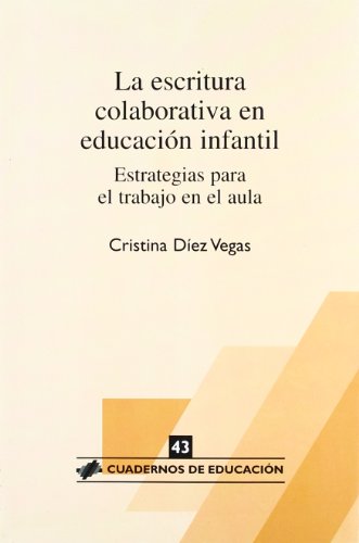 Imagen de archivo de LA ESCRITURA COLABORATIVA EN EDUCACIN INFANTIL: ESTRATEGIAS PARA EL TRABAJO EN a la venta por Librerias Prometeo y Proteo