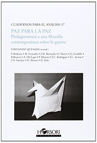 Imagen de archivo de PAZ PARA LA PAZ: PROLEGOMENOS A UNA FILOSOFIA CONTEMPORANEA SOBRE LA GUERRA a la venta por KALAMO LIBROS, S.L.