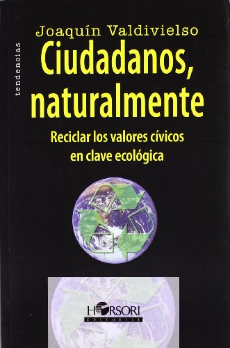 9788496108905: CIUDADANOS, NATURALMENTE. RECICLAS LOS VALORES CIVICOS EN CL (TENDENCIAS)