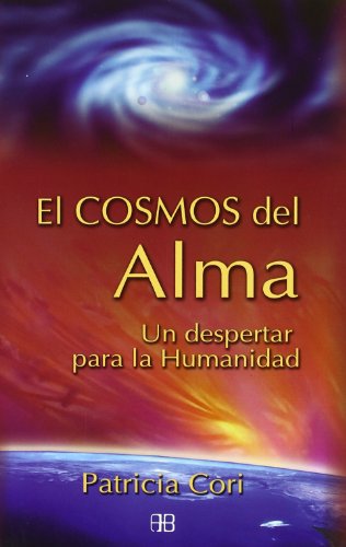 9788496111059: El cosmos del alma: Un despertar para la humanidad (ARKANO BOOK)