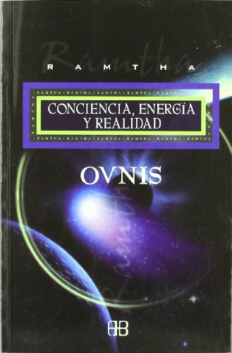 Ovnis / Ufos: Conciencia, Energia Y Realidad / Consciousness, Energy and Reality (Spanish Edition) (9788496111103) by Ramtha