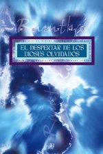 El despertar de los dioses olvidados / The Awakening of the Forgotten Gods (Spanish Edition) (9788496111189) by Ramtha