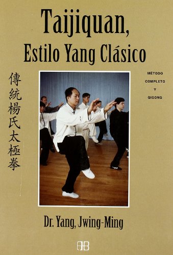 9788496111370: Taijiquan, estilo yang clsico: Mtodo completo y Qigong (Deporte y artes marciales)