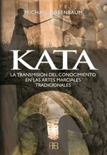 KATA. LA TRANSMISIÓN DEL CONOCIMIENTO EN LAS ARTES MARCIALES TRADICIONALES