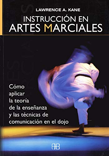 Stock image for Instruccin en artes marciales : cmo aplicar la teora de la enseanza y las tcnicas de comunicacin en el dojo for sale by medimops