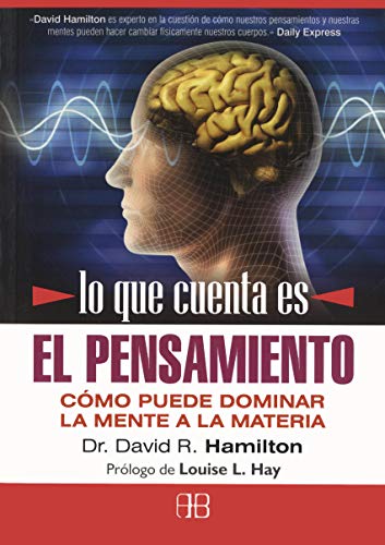 Beispielbild fr Lo que cuenta es el pensamiento / What counts is the thought: Como Puede Dominar La Mente a La Materia / How the Mind Can Dominate the Matter zum Verkauf von Revaluation Books