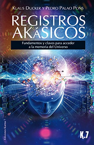 Stock image for REGISTROS AKSICOS: FUNDAMENTOS Y CLAVES PARA ACCEDER A LA MEMORIA DEL UNIVERSO for sale by KALAMO LIBROS, S.L.