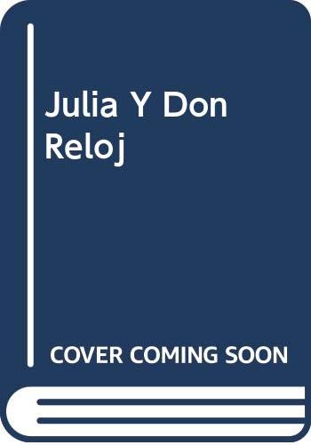 Stock image for JULIA Y DON RELOJ for sale by KALAMO LIBROS, S.L.