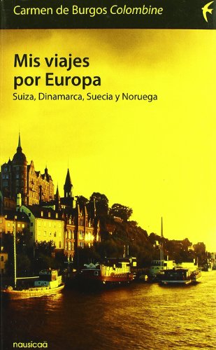 Imagen de archivo de MIS VIAJES POR EUROPA: SUIZA, DINAMARCA, SUECIA Y NORUEGA a la venta por KALAMO LIBROS, S.L.