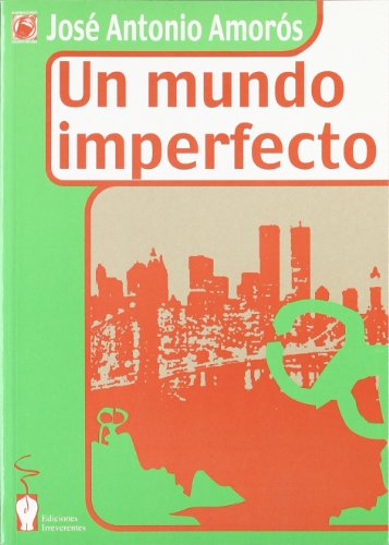 Beispielbild fr Un mundo imperfecto (Incontinentes) zum Verkauf von medimops