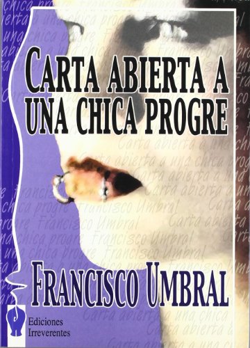 Beispielbild fr Carta abierta a una chica progre (Narrativa) (Spanish Edition) zum Verkauf von ThriftBooks-Atlanta