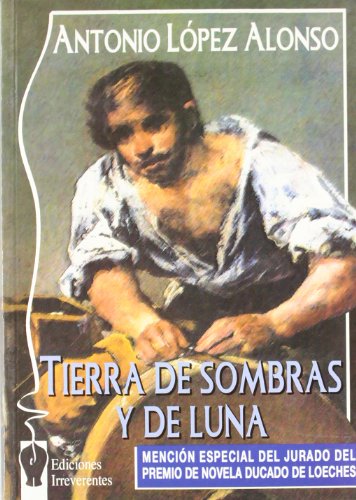 9788496115293: TIERRA DE SOMBRAS Y DE LUNA (NARRATIVA)