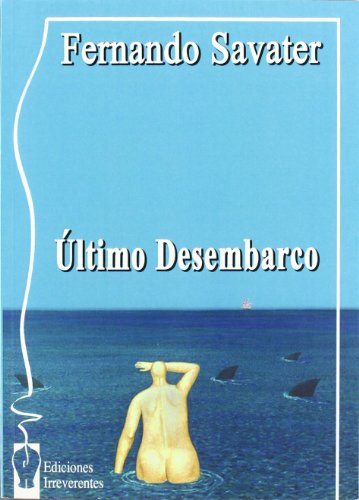 Ãšltimo desembarco ; Vente a Sinapia (ColecciÃ³n de narrativa) (Spanish Edition) (9788496115378) by SAVATER, FERNANDO